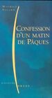 3529158 - Confession D'un Matin De Pâques - Maurice Polard