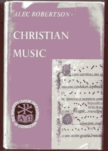 CHRISTIAN MUSIC Alec Robertson vintage HB/DJ 1961 First Edition Catholic Church - Picture 1 of 3