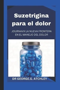 Suzetrigina para el dolor: Journavx La Nueva Frontera En El Manejo del Dolor by - Bild 1 von 1