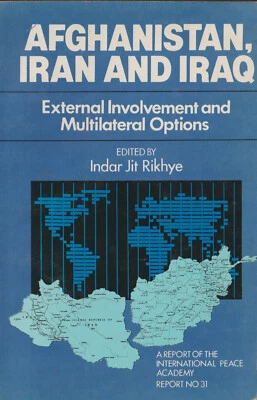 Afghanistan, Iran and Irag, PB, 1989, edited by Indar Jit Rikhye - Image 1 of 4