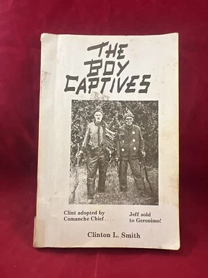 *SIGNED* The Boy Captives Clinton L Smith Story Of Brothers Captured By Indians - Image 1 of 4
