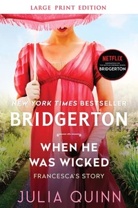 When He Was Wicked: Bridgerton: Francesca's Story (Large Print) (Bridgertons... - Picture 1 of 1