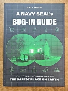 Navy SEAL's Bug-In Guide How to Turn Your House into Joel Lambert 2024 Excellent - Picture 1 of 3