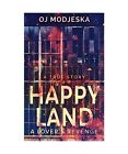 Happy Land - A Lover's Revenge, Oj Modjeska