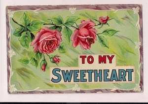 1909 To my Sweetheart Roses  Floral Flowers Postcard - Picture 1 of 1