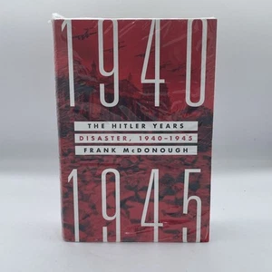 The Hitler Years: Disaster, 1940-1945, McDonough, Frank, NEW SEALED Hardcover - Picture 1 of 3