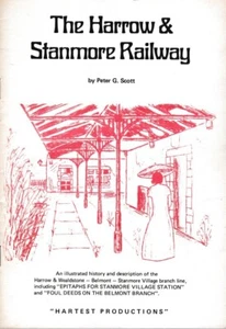 The Harrow & Stanmore Railway, An Illustrated History - Peter G Scott, 1972 - Imagen 1 de 2