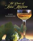 THE WINES OF NEW MEXICO By Andy Sandersier *Excellent Condition*