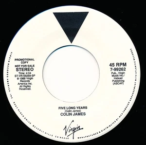 COLIN JAMES - FIVE LONG YEARS - VIRGIN 7-99262 - 45 Record VG++ - Imagen 1 de 2