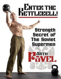 Enter the Kettlebell! Strength Secret of the Soviet Supermen Pavel Tsatsouli... - Picture 1 of 1