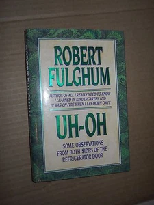 Uh-Oh: Some Observations from both sides of the ref. door by Robert Fulghum  - Picture 1 of 7