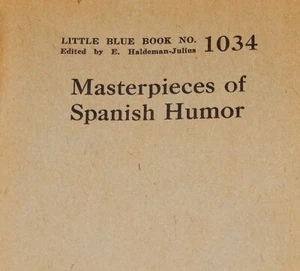 Vintage Book, LITTLE BLUE BOOK #1034: MASTERPIECES OF SPANISH HUMOR, 1926 - Picture 1 of 7