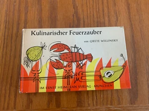 Kulinarischer Feuerzauber, von Grete Willinsky German Cookbook 1965 - Picture 1 of 8