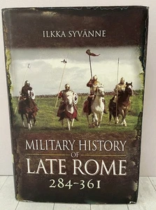 Military History of Late Rome 284-361, Hardcover, Dr. Ilkka Syvänne, Roman wars - Picture 1 of 8