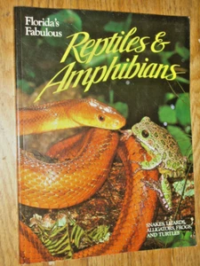  FLORIDAS FABULOUS REPTILES AND AMPHIBIANS : Snakes, Lizards, Alligators, Frogs - Bild 1 von 9