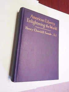 1st EDITION AMERICAN LIBERTY ENLIGHTENING the WORLD HENRY CHURCHILL SEMPLE 1920  - Bild 1 von 3