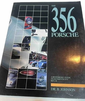 The 356 Porsche: A Restorer's Guide to Authenticity REV. II by Dr. B. Johnson - Image 1 of 4