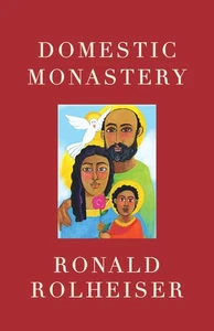Domestic Monastery: Creating Spiritual Life at Home - Picture 1 of 2