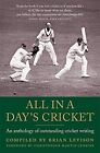 All In A Day's Cricket: An Anthology Of Outstanding Cricket... By Levison, Brian