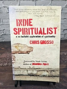 Indie Spiritualist : A No Bullshit Exploration of Spirituality by Chris... - Picture 1 of 4