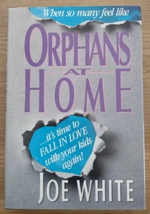 ORPHANS AT HOME by Joe White - Questar 1988 - Hardback - Imagen 1 de 6