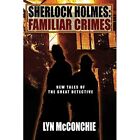 Sherlock Holmes: Familiar Crimes: New Tales of the Grea - Paperback NEW The Keyw