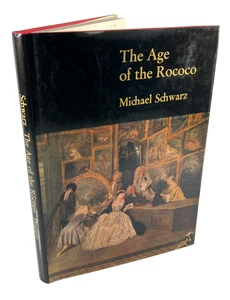 The Age of the Rococo by Michael Schwarz 1971 HCDJ 18th Century Art - Picture 1 of 11