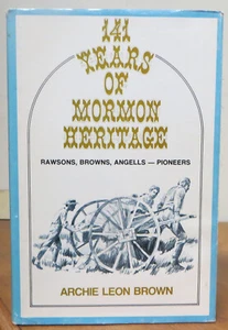 141 Years of Mormon Heritage (Rawsons, Browns, Angells - Pioneers) Archie Brown - Imagen 1 de 1