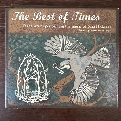 THE BEST OF TIMES - TEXAS ARTISTS PERFORMING SARA HICKMAN (2CD)  2011!!  RARE!!! Foto 1 de 4
