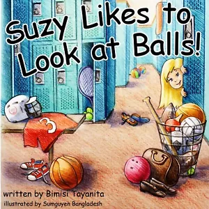 Suzy Likes to Look at Balls HARD COVER--Physical Book - Foto 1 di 6