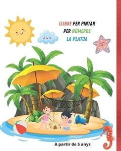 Llibre Per Pintar Per Nmeros La Platja: Infantil by Mon Sans Paperback Book - Imagen 1 de 1