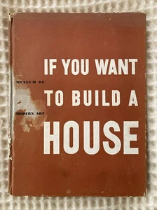 1946 If You Want to Build a House Museum of Modern Art Mid Century Architecture - Picture 1 of 13