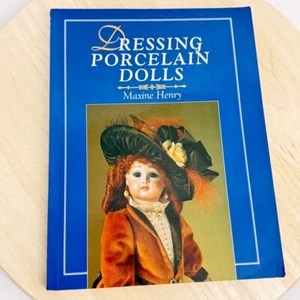 DRESSING PORCELAIN DOLLS by Maxine Henry 1995 Hardback Book - Imagen 1 de 17