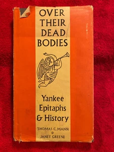 Over Their Dead Bodies: Yankee Epitaphs & History by Thomas Mann & Janet Green - Imagen 1 de 1