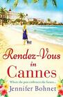 Rendez-Vous In Cannes: A Warm, Esca..., Bohnet, Jennife