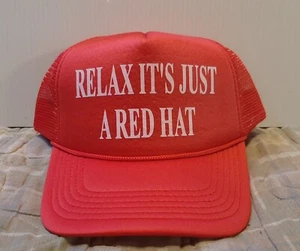RELAX IT'S JUST A RED HAT MESH TRUCKER CAP SNAP BACK (PICK COLOR) TRUMP MAGA - Picture 1 of 4