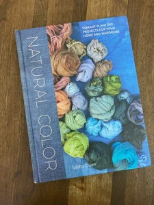 Natural Color: Vibrant Plant Dye Projects by Sasha Duerr - Bild 1 von 10