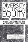 Erik J. Olsson Diversity, Inclusion, Equity And The Threat To Academ (Tascabile)