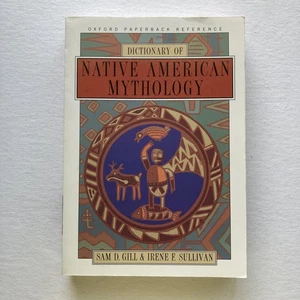 Dictionary of Native American Mythology Sam D. Gill Irene F. Sullivan Oxford Sof - Picture 1 of 13