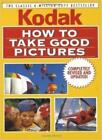 How to Take Good Pictures: A Photo Guide by Kodak. 9780004119526