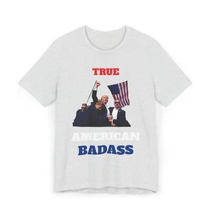 Trump True American Badass Unisex Jersey T-Shirt - Patriotic Tee Shirt - Picture 1 of 81