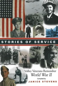Stories of Service: Valley Veterans Remember World War II by Janice Stevens - Bild 1 von 2