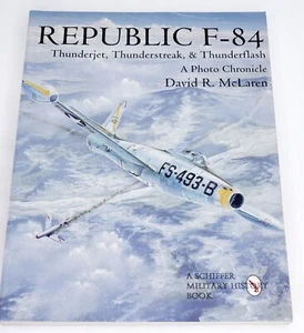 Republic F-84 Thunderjet Thunderstreak & Thunderflash Schiffer Military History - Bild 1 von 12