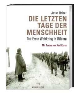Die letzten Tage der Menschheit: Der Erste Weltkrieg in Bildern - Anton Holzer - Foto 1 di 1
