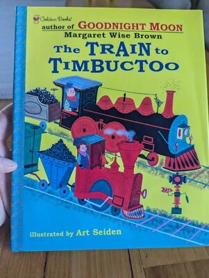 The Train to Timbuctoo by Art Seiden Margaret Wise Brown (Hardcover) - Image 1 of 4