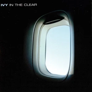 CD IVY - In The Clear - Bittersweet Recordings BS 030 CD - SEALED & NEW !!!!#* - Picture 1 of 2
