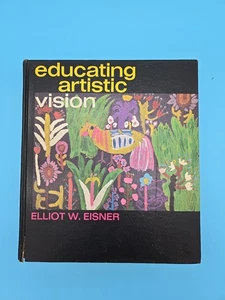 Educating Artistic Vision 1972 Elliot W. Eisner Vintage Textbook - Picture 1 of 16