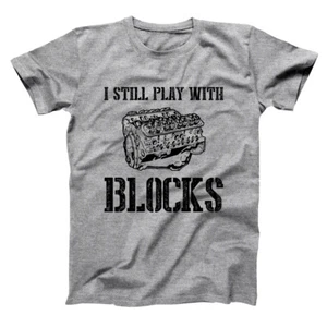 I Still Play With Blocks Funny Mechanic Engine Cars Gray Basic Men's T-Shirt - Picture 1 of 3