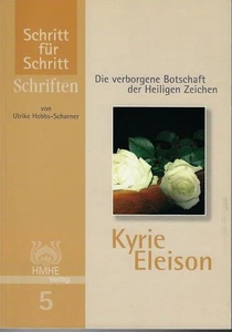 Kyrie Eleison: Die verborgene Botschaft der Heiligen Zeichen (Schritt für Schrit - Bild 1 von 1