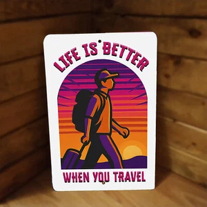 Letrero de metal Life is Better When You Travel para viajeros, mochileros, viajes - Imagen 1 de 2